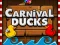 खेल Carnival Ducks ऑनलाइन