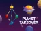 खेल Planet Takeover ऑनलाइन