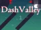 खेल Dash Valley ऑनलाइन