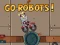 खेल Go Robots 1 ऑनलाइन