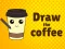 खेल Draw The Coffee ऑनलाइन