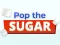 खेल Pop The Sugar ऑनलाइन