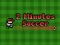 खेल 2 Minutes Soccer ऑनलाइन