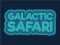 खेल Galactic Safari ऑनलाइन
