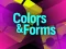 खेल Colors & Forms ऑनलाइन