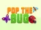 खेल Pop the Bug ऑनलाइन
