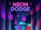 खेल Neon Dodge ऑनलाइन