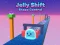 खेल Jelly Shift Shape Control ऑनलाइन