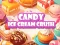 खेल Candy Ice Cream Crush ऑनलाइन