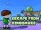 खेल Escape From Dinosaurs ऑनलाइन