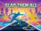 खेल Slap Them All ऑनलाइन