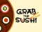 खेल Grab The Sushi ऑनलाइन