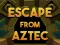खेल Escape From Aztec ऑनलाइन