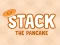 खेल Stack The Pancake ऑनलाइन