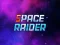 खेल Space Raider ऑनलाइन
