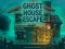 खेल Ghost House Escape ऑनलाइन