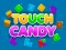 खेल Touch Candy ऑनलाइन