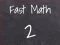खेल Fast Math 2 ऑनलाइन