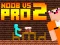 खेल Noob vs Pro 2 Jailbreak ऑनलाइन