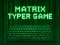 खेल Matrix Typer ऑनलाइन