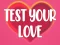 खेल Test Your Love ऑनलाइन
