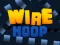खेल Wire Hoop ऑनलाइन
