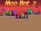 खेल Moo Bot 2 ऑनलाइन