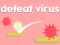 खेल Defeat Virus ऑनलाइन