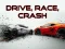 खेल Drive, Race, Crash ऑनलाइन