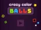 खेल Crazy Color Balls ऑनलाइन