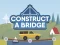 खेल Construct A Bridge ऑनलाइन