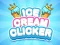 खेल Ice Cream Clicker ऑनलाइन