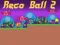 खेल Reco Ball 2 ऑनलाइन