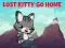 खेल Lost Kitty Go Home ऑनलाइन