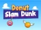 खेल Donut Slam Dunk ऑनलाइन