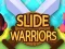 खेल Slide Warriors ऑनलाइन