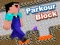खेल Parkour Block ऑनलाइन