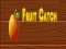खेल Fruit catch ऑनलाइन