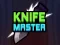 खेल Knife Master ऑनलाइन