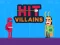 खेल Hit Villains ऑनलाइन