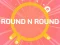 खेल ROUND and ROUND ऑनलाइन