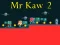 खेल Mr Kaw 2 ऑनलाइन