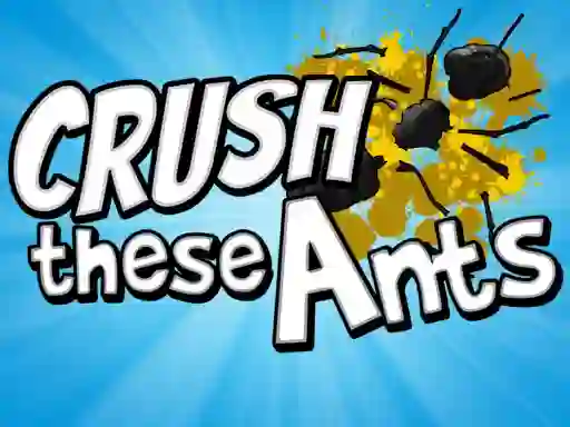 खेल Crush These Ants ऑनलाइन