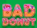 खेल Bad Donut ऑनलाइन