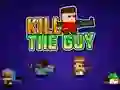 खेल Kill The Guy ऑनलाइन