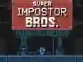 खेल Super Impostor Bros ऑनलाइन