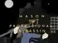 खेल Mason the Professional Assassin ऑनलाइन