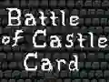 खेल Battle of Castle Card ऑनलाइन