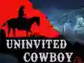 खेल Uninvited Cowboy ऑनलाइन
