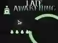 खेल Late Awakening ऑनलाइन